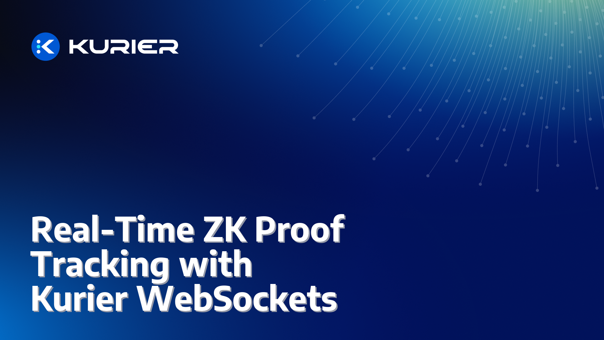 Real-Time ZK Proof Tracking with Kurier WebSockets